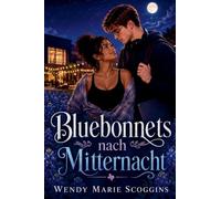 Bluebonnets nach Mitternacht (Von One-Night-Stands Zu Babyplänen)