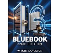Bluebook 22nd Edition: Step-by-Step Guide to A Uniform System of Citation, Case Law, and Law School Writing for Students, Lawyers, and Researchers