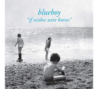 Blueboy - If Wishes Were Horses [Vinilo]