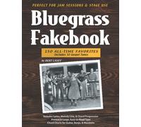 Bluegrass Fakebook: 150 All Time-Favorites Includes 50 Gospel Tunes