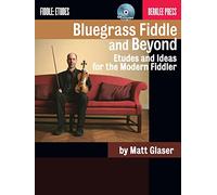 Bluegrass Fiddle and Beyond: Etudes and Ideas for the Modern Fiddler