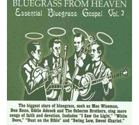 Bluegrass From Heaven: Essential Bluegrass Gospel, Vol. 2