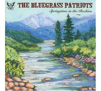Bluegrass Patriots - Springtime in the Rockies