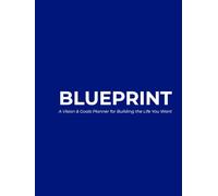 BLUEPRINT: A Vision & Goals Planner For Building the Life You Want
