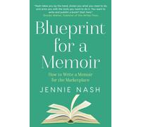 Blueprint for a Memoir: How to Write a Memoir for the Marketplace