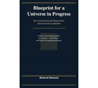 Blueprint for a Universe in Progress: How Torah Orients the Human Drive Toward Cosmic Completion (Judaism - Explorations in Understanding)