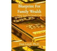Blueprint for Family Wealth: Smart Steps for Steady Cash