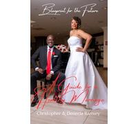 Blueprint for the Future: A Guide to a Healthy Marriage: 1 (Blueprint for the Future: The Healthy Marriage Bundle Pack)