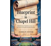 Blueprint in Chapel Hill: Bill Belichick’s Bold Reinvention and the Future of North Carolina Football