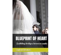 BLUEPRINT OF HEART: Building bridges between souls
