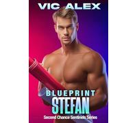 Blueprint Stefan: A Pulse-Pounding Romantic Suspense Where a Haunted Architect Must Protect the Brilliant Engineer (Second Chance Sentinels)