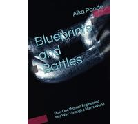 Blueprints and Battles: How One Woman Engineered Her Way Through a Man’s World