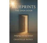 Blueprints: Designing a New Way Forward: An Empowering Guide to Healing, Reclaiming Your Identity, and Creating a Life Beyond Trauma