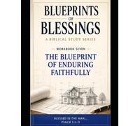 Blueprints of Blessings: The Blueprint of Endurance