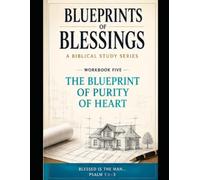 Blueprints of Blessings: The Blueprint of Purity