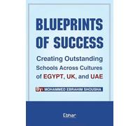 Blueprints of Success: Creating Outstanding Schools Across Cultures of Egypt, UK, and UAE
