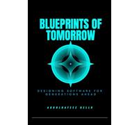Blueprints of Tomorrow: Designing Software for Generations Ahead