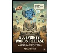 Blueprints, Words, Release: Reading the Pāli Canon through Architecture, Intelligence, and Wisdom