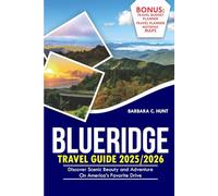 Blueridge Parkway Travel Guide 2025/2026: Discover Scenic Beauty and Adventure on America's Favorite Drive. (holiday for all)