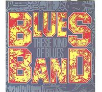 Blues Band, the - These Kind of Blues
