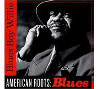 Blues Boy Willie - American Roots: Blues