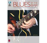 Blues by the bar guitare +cd: Cool Riffs That Sounds Great Over Each Portion of the Blues Progression