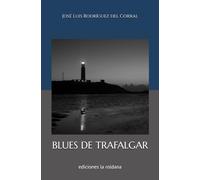 BLUES DE TRAFALGAR: Nueva edición de una novela de culto, un apasionante thriller moral que desvela con maestría los mecanismos de la corrupción