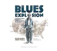 Blues explosion: Conversaciones ilustradas sobre la música del diablo (FUERA DE COLECCION)