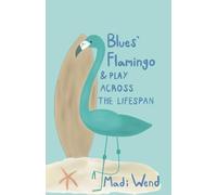 Blues' Flamingo & Play Across the Lifespan