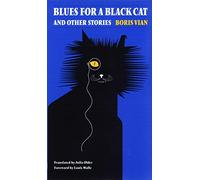 Blues for a Black Cat & Other Stories (French Modernist Library)