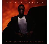 Blues for the New Millennium by Marcus Roberts