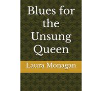 Blues for the Unsung Queen