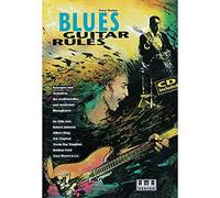 Blues Guitar Rules: Konzepte und Techniken der traditionellen und modernen Bluesgitarre im Stile von: Robert Johnson, Albert King, Eric Clapton, Stevie Ray Vaughan, Robben Ford, Gary Moore u. v. a