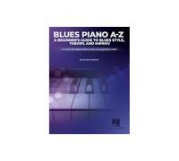 Blues Piano A-Z – Guía para principiantes: estilo, teoría e improvisación del blues