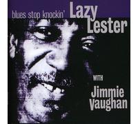 Blues Stop Knockin by JIMMIER LAZY LESTER / VAUGHN (2009-05-26)