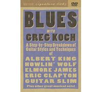 Blues with Greg Koch: A Step-By-Step Breakdown of Guitar Styles and Techniques of Albert King, Howlin' Wolf, Elmore James, Eric Clapton and [DVD]