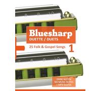 Bluesharp Duette / Duets - 25 Folk & Gospel Songs - 1: Ohne Noten - No Music Notes + MP3 Sounds (Bluesharp Songbooks)