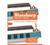 Bluesharp Duette / Duets - 25 Kinderlieder / Childrens Songs - 1: Ohne Noten - No Music Notes + MP3 Sounds (Bluesharp Songbooks)