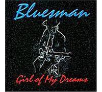 Bluesman - Girl of My Dreams