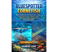 BLUESPOTTED CORNEFISH: Marine Biodiversity and Conservation Lessons: The Bluespotted Cornefish as a Model for Studying Predator-Prey Interactions, Adaptation, and Invasive Species Dynamics.