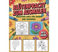 Blütenpracht zum Ausmalen: Kreativer Spaß für Kinder und Senioren: 6