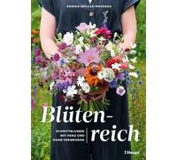 Blütenreich - Schnittblumen mit Herz und Hand vermehren