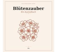 Blütenzauber - Ein Ausmalbuch