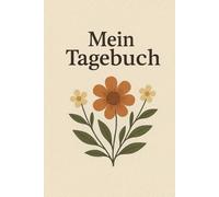 Blütenzeit - Dein persönliches Tagebuch: 120 Seiten für deine Gedanken, Träume und stillen Momente - ein achtsamer Begleiter durchs Jahr
