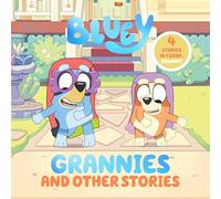 BLUEY GRANNIES AND OTHER STORIES: 4 Stories in 1 Book. Hooray!