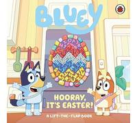 Bluey: Hooray, It's Easter! : A Lift-the-Flap Book