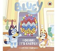 Bluey: Hooray, It's Easter! : A Lift-the-Flap Book