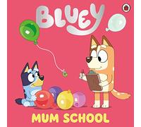 Bluey: Mum School