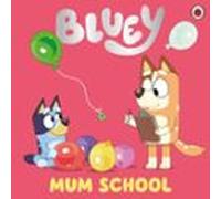 Bluey: Mum School (ebook)