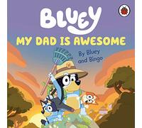 Bluey: My Dad Is Awesome – Ladybird